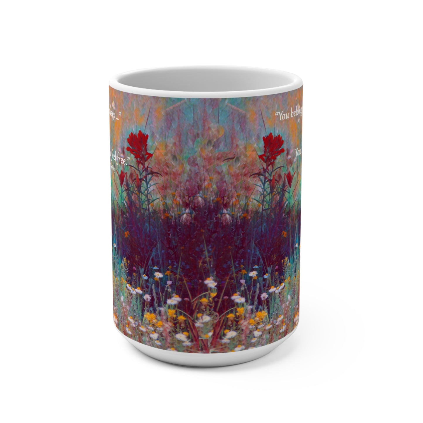 'Wildflowers - You Belong' Artistic Mug - 15oz (MC-00122-01-15-SP-Wh)