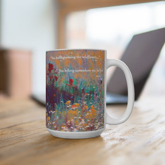 'Wildflowers - You Belong' Artistic Mug - 15oz (MC-00122-01-15-SP-Wh)